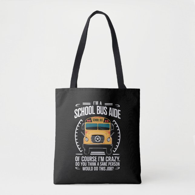 I'm A School Bus Aide Funny Back to School Tote Bag (Front)