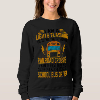 I'm A School Bus Driver Back To School Apparel Sweatshirt