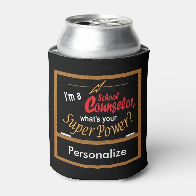 I'm a School Counselor, What's your Super Power? Can Cooler (Can Front)