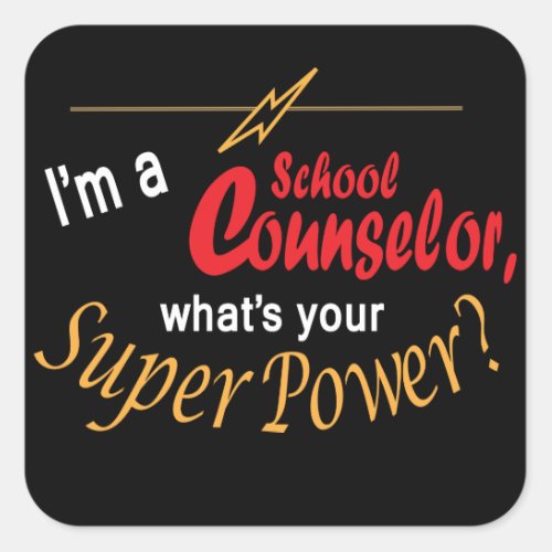 Im a School Counselor Whats Your Super Power Square Sticker