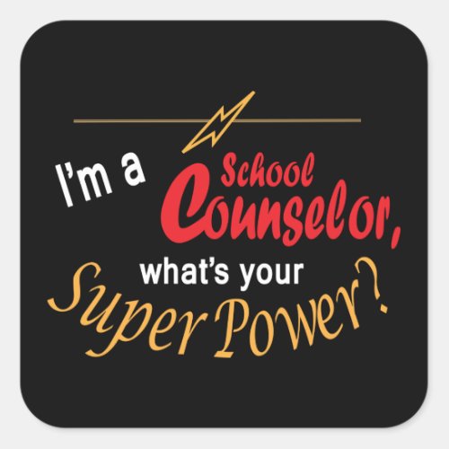 Im a School Counselor Whats Your Super Power Square Sticker