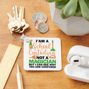 I'm A School Custodian Cool Sarcastic Saying Funny Keychain