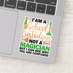 I'm A School Custodian Cool Sarcastic Saying Funny Sticker