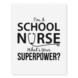 I'm a School Nurse Temporary Tattoos