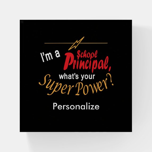 I'm A School Principal, What's your Superpower? 💪 Paperweight (Front)