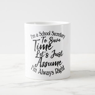 I'm a School Secretary To Save Time Giant Coffee Mug