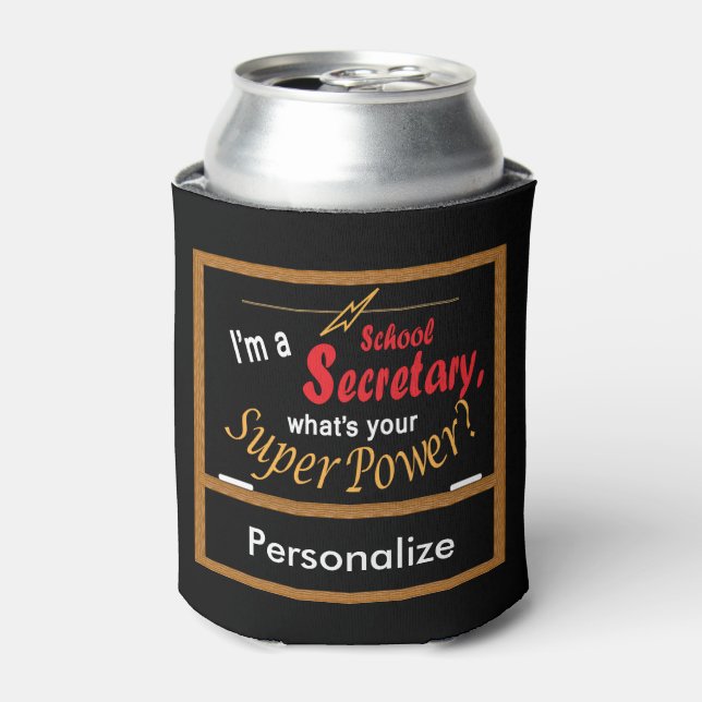 I'm a School Secretary, What's your Super Power? Can Cooler (Can Front)