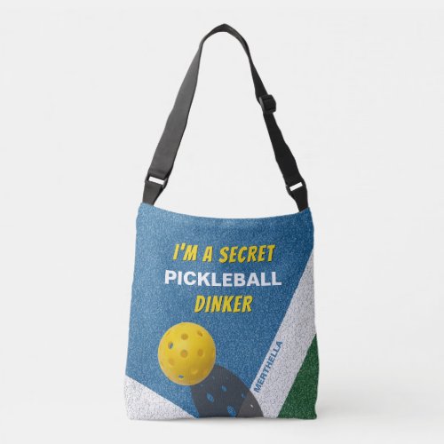 IM A SECRET PICKLEBALL DINKER Funny Quote Crossbody Bag