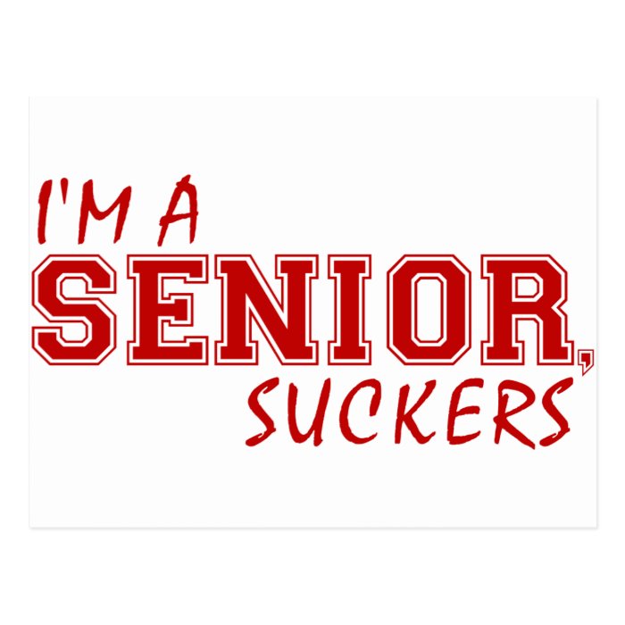 I'm A Senior Suckers Postcard