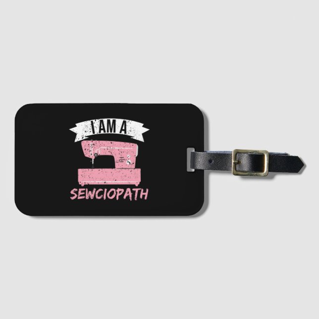 I'm a Sewciopath Sewing Quilting Luggage Tag (Front Horizontal)