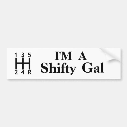 Im A Shifty Gal Bumper Sticker