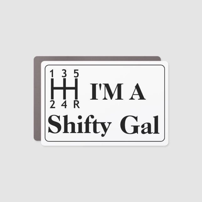 I'm A Shifty Gal Car Magnet (Front)