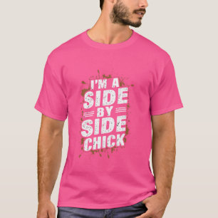 I'm A Side By Side Chick 2 T-Shirt
