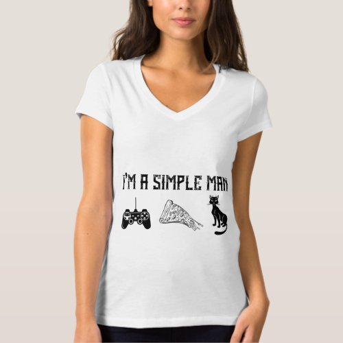Im A Simple Man Love Video Game Pizza And Cats  T_Shirt