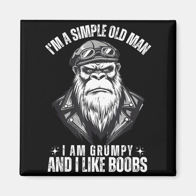 I'm a simple old man i am grumpy and i like  magnet (Front)