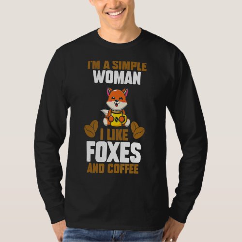 Im A Simple Woman I Like Foxes And Coffee T_Shirt