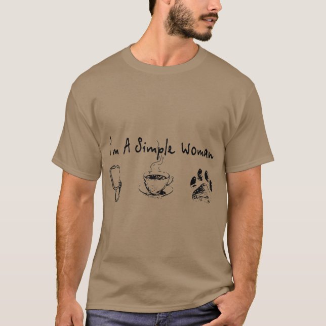 Im a simple woman I like nurse coffee and paw T-Shirt (Front)