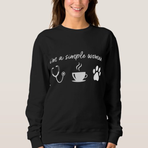 Im a Simple Woman Nurse Coffee Dogs Funny Love Pa Sweatshirt