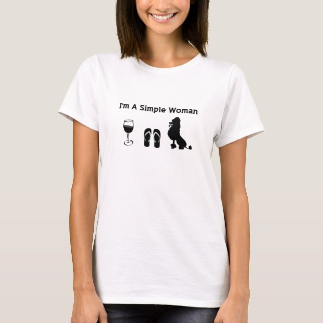 I'm A Simple Woman With Wine And Poodle T-Shirt (Front)