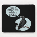 I'm A Singer With A Band Mouse Pad