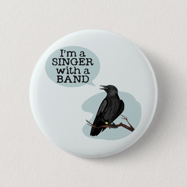 I'm A Singer With A Band Pinback Button (Front)