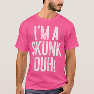 I'M A Skunk Duh Skunk 	 Baseball T-Shirt