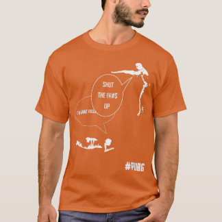 IM A SNAKE FOLLSHUT UP PUBG T T-Shirt
