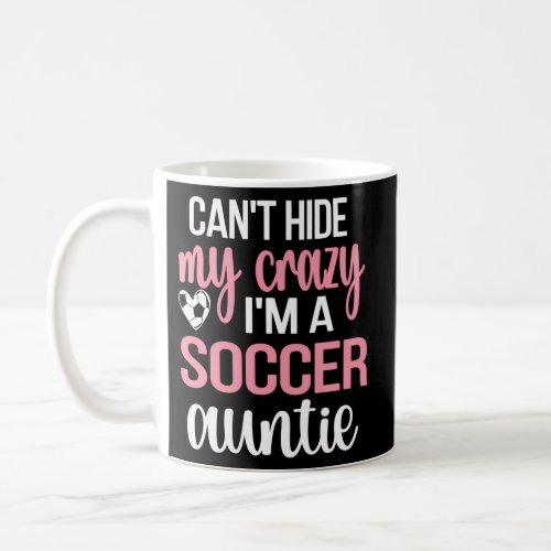 IM A Soccer Auntie Aunt Of A Soccer Player Auntie Coffee Mug