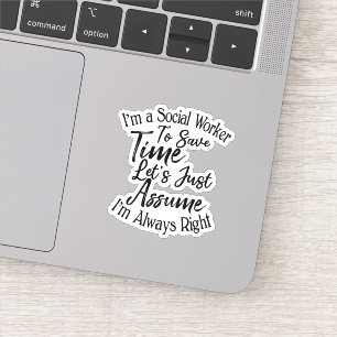I'm a Social Worker To Save Time Sticker
