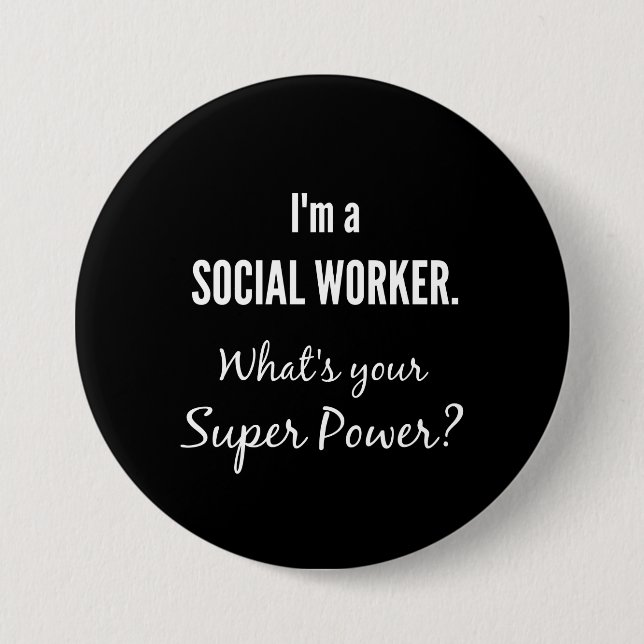 I'm a Social Worker. What's Your Super Power? Button (Front)