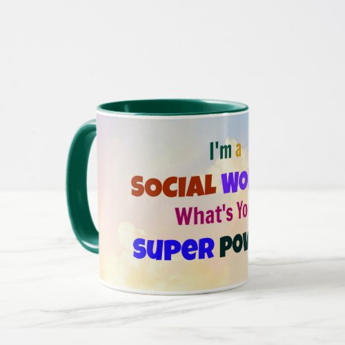 Im a Social Worker Whats Your Super Power Mug