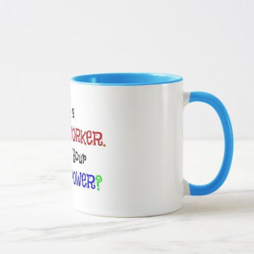 Im a Social Worker Whats Your Super Power Mug