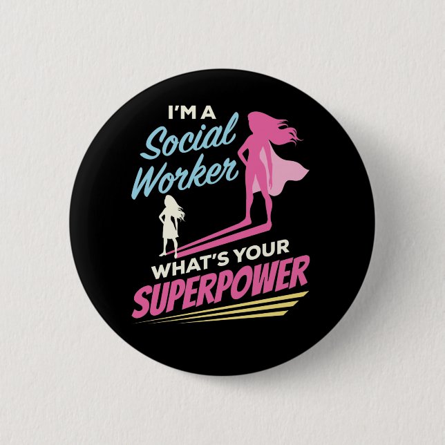 I'm a Social Worker What's Your Superpower Button (Front)