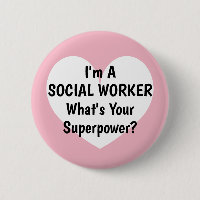 I'm a social worker what's your superpower buttons