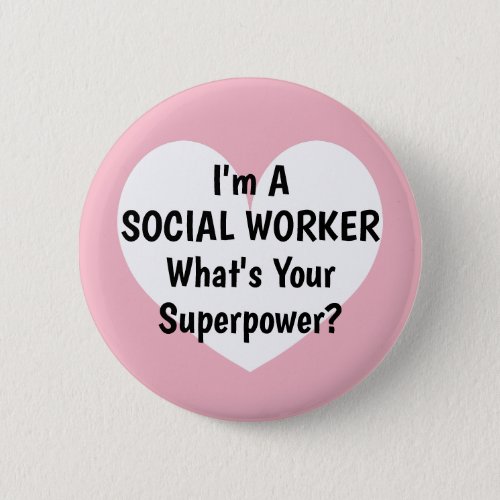 Im a social worker whats your superpower buttons