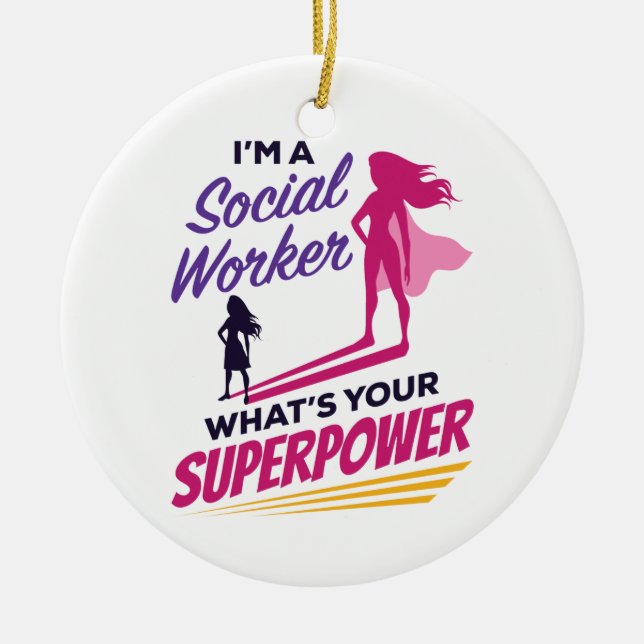 I'm a Social Worker What's Your Superpower Ceramic Ornament (Front)