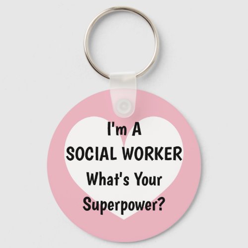 Im a social worker whats your superpower keychain