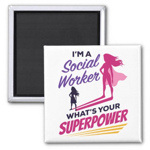 Im a Social Worker Whats Your Superpower Magnet