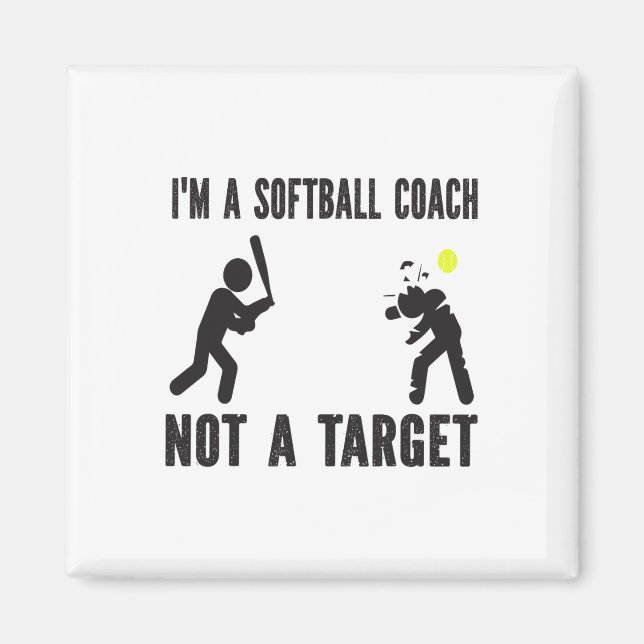 I'm A Softll Coach Not A Target Funny Softll Lover Magnet (Front)