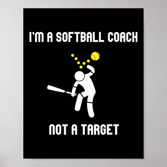 Im A Softll Coach Not A Target Funny Softll Saying Poster (Front)