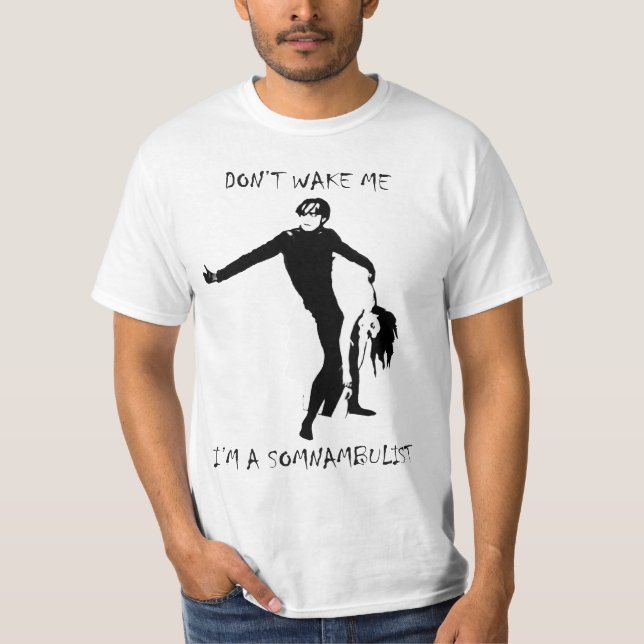 I'm a Somnambulist T-Shirt (Front)