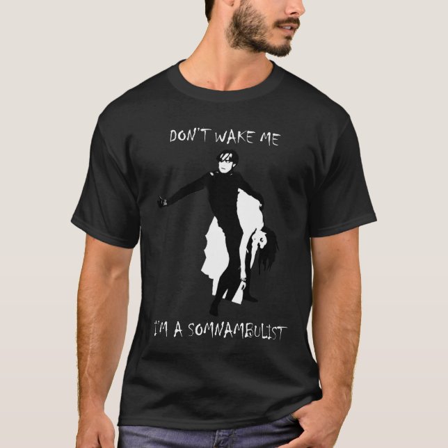 I'm a Somnambulist T-Shirt (Front)