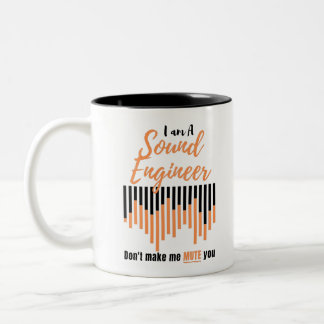 I'm A Sound Engineer Don't Make Me Mute You Two-Tone Coffee Mug