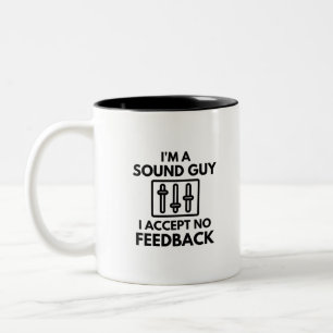 I'm A Sound Guy I Accept No Feedback Audio Two-Tone Coffee Mug