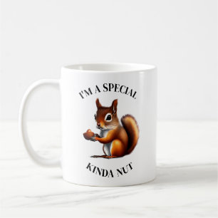 I'm a Special Kind of Nut   Funny Squirrel Coffee Mug