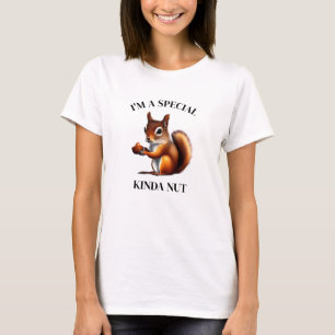 I'm a Special Kind of Nut Funny Squirrel T-Shirt