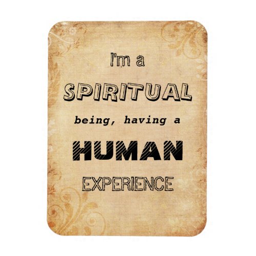 Im a Spiritual Being having a Human Experience Magnet