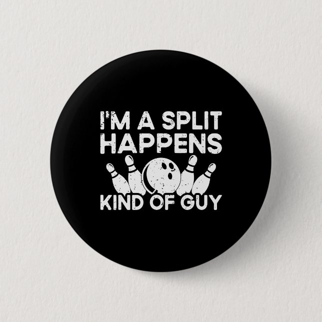 I'm A Split-happens Guy Bowling Player - Funny Bow Button (Front)