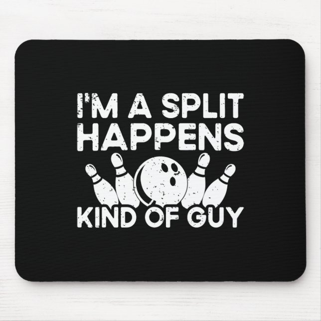 I'm A Split-happens Guy Bowling Player - Funny Bow Mouse Pad (Front)