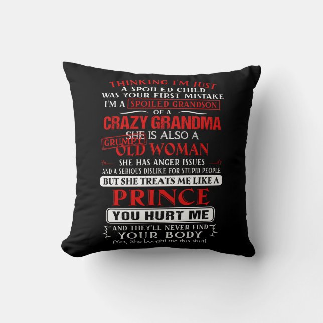 I'm a spoiled grandson of a crazy grandma throw pillow (Front)